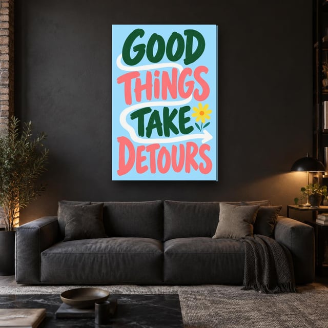 GOOD THINGS TAKE DETOURS - Canvas