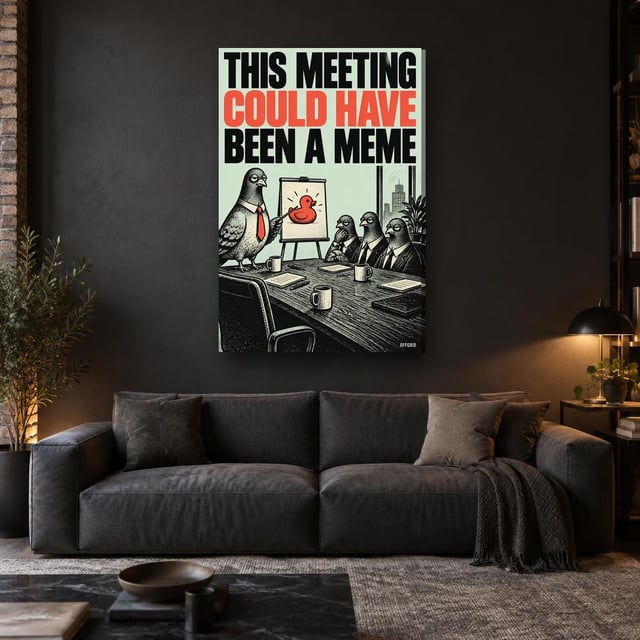 THIS MEETING COULD HAVE BEEN A MEME - Canvas