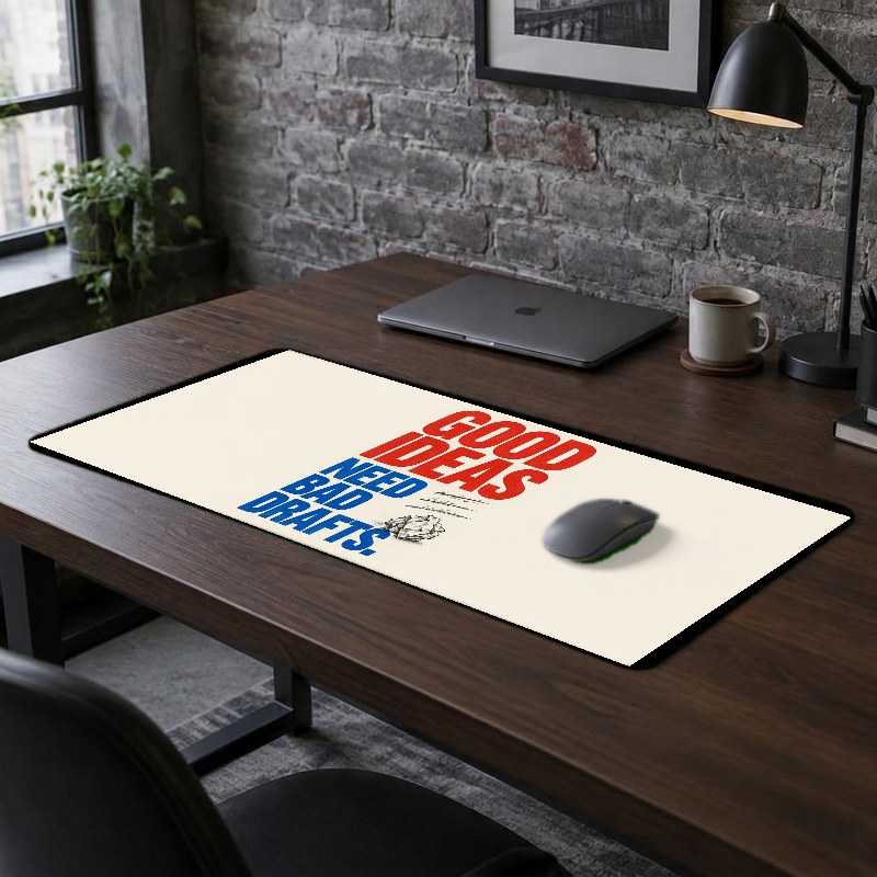 GOOD IDEAS NEED BAD DRAFTS - XXL Desk Mat
